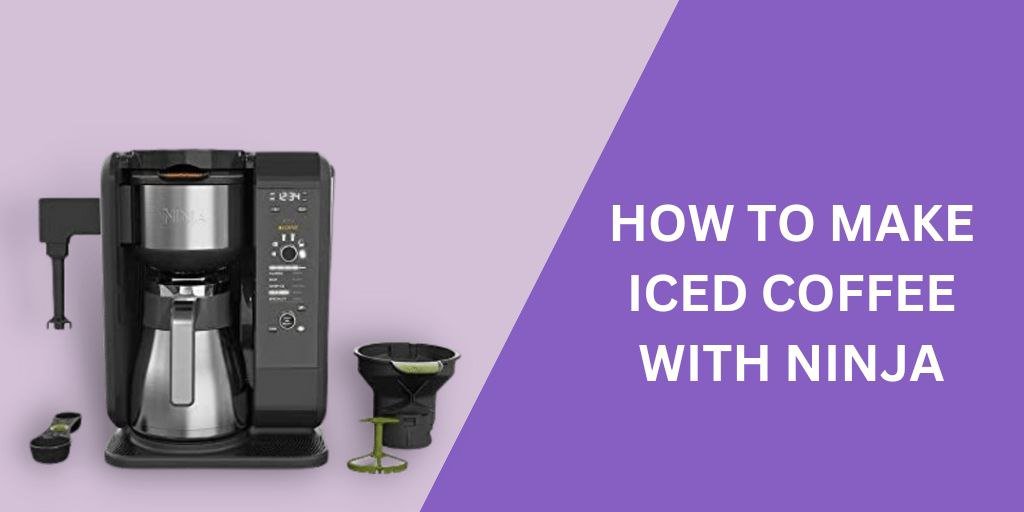 How to Make Iced Coffee with Ninja Coffee Maker